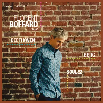 Beethoven - Berg - Boulez by Florent Boffard