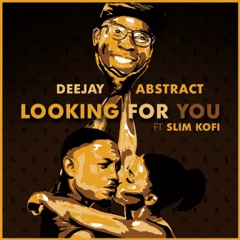 Looking for You (feat. Slim Kofi) by Deejay Abstract