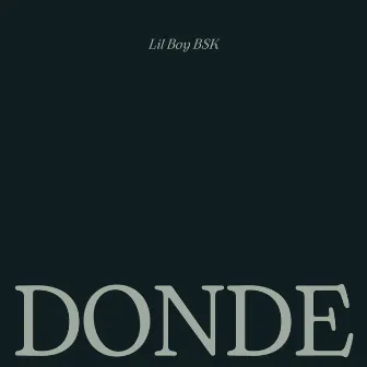 Donde by Lil Boy B$K