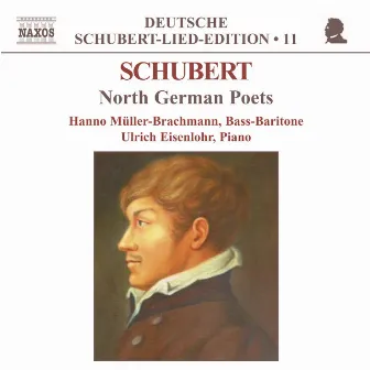 Schubert: Lied Edition 11 - North German Poets by Hanno Müller-Brachmann