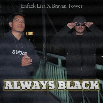 Always Black by Enfack Lira