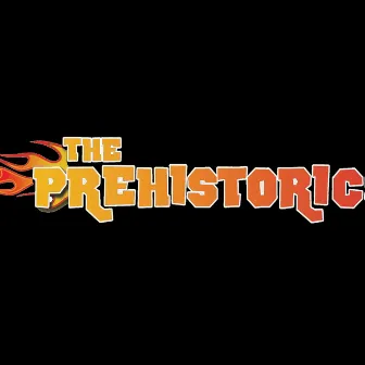 The Prehistorics Best Ever! by The Prehistorics