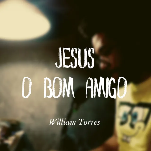 Jesus, o Bom Amigo