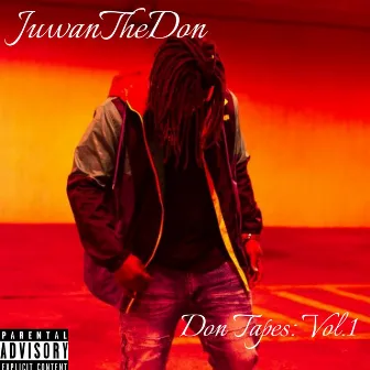 Don Tapes, Vol. 1 by JuwanTheDon