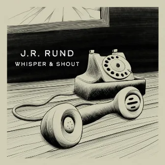 Whisper & Shout by J.R. Rund