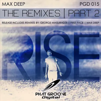 Rise the Remixes by Max Deep