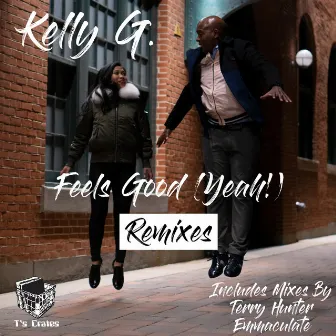 Feels Good (Yeah!) Remixes by Kelly G