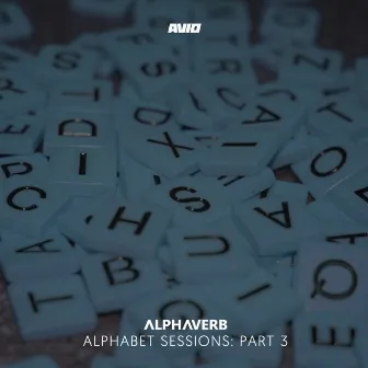 Alphabet Sessions: Part 3 by Alphaverb