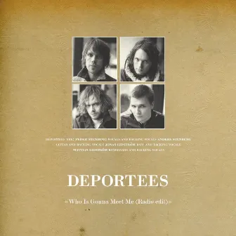 Who Is Gonna Meet Me [Radio Edit] (Radio Edit) by Deportees