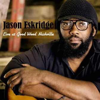 Live @ Good Wood Nashville by Jason Eskridge