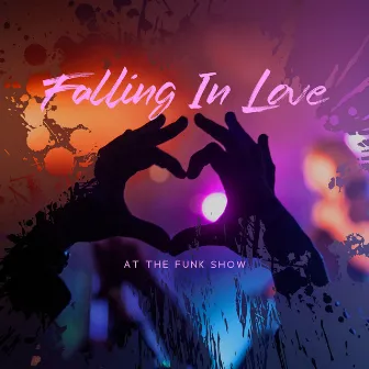 Falling In Love At The Funk Show by Will Davies Jr.