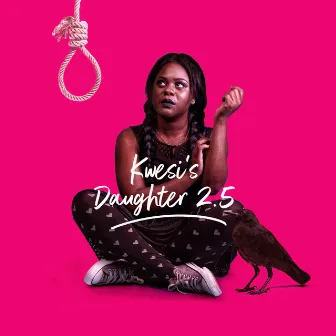 Kwesi's Daughter 2.5 by Keisha Chilufya