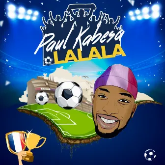 Lalala by Paul Kabesa