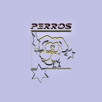 PERROS by Joven Guso