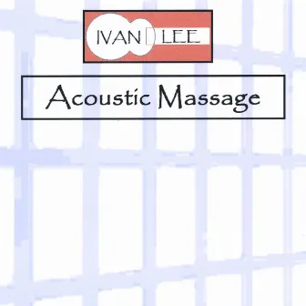 Acoustic Massage by Ivan Lee