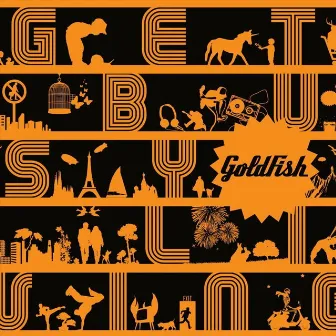 Get busy living by GoldFish