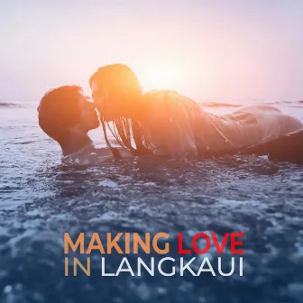 Making love in langkaui by Ariana Chakra