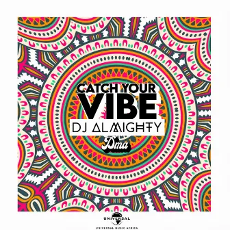 Catch Your Vibe by Dj Almighty