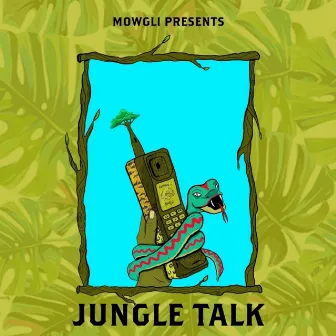 Jungle Talk by Geographic Mowgli