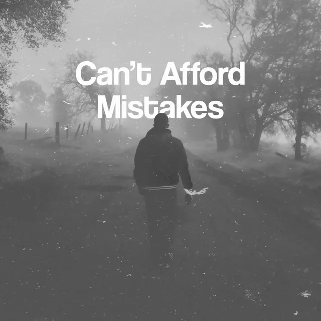 Can't Afford Mistakes