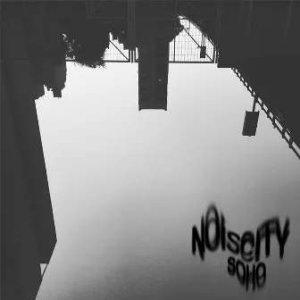 Soho by Noiscity