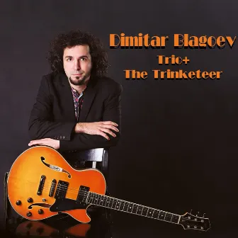 The Trinketeer by Dimitar Blagoev Trio+