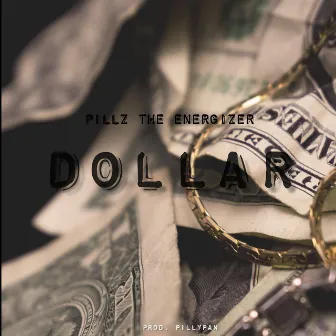 Dollar by Pillz The Energizer