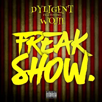 Freak Show by Dyligent