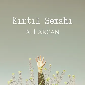 Kırtıl Semahı by Ali Akcan