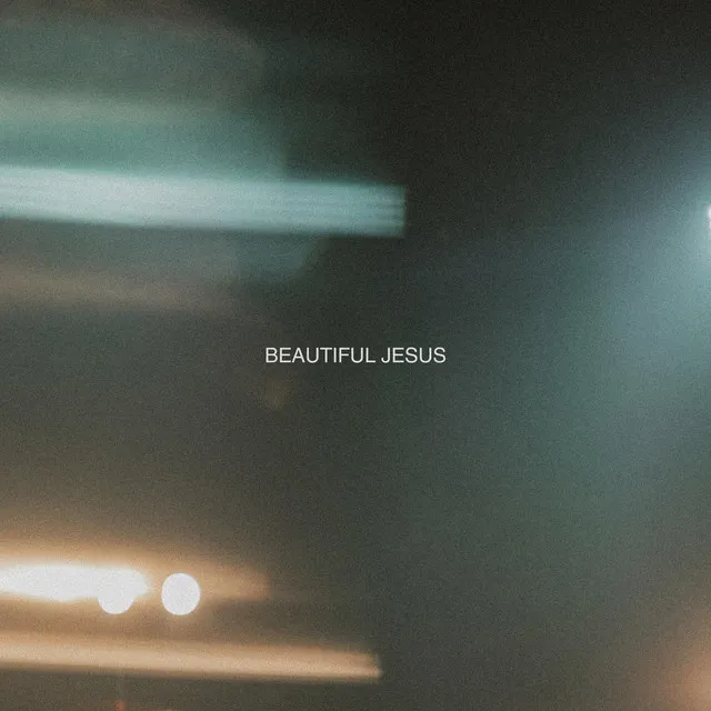 Beautiful Jesus