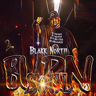 SOUL BURN (2018 Remastered Version) by Blakk North