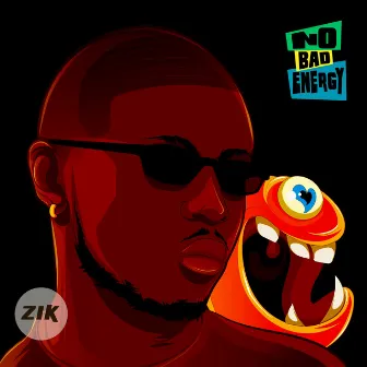 No Bad Energy (EP) by ZIK