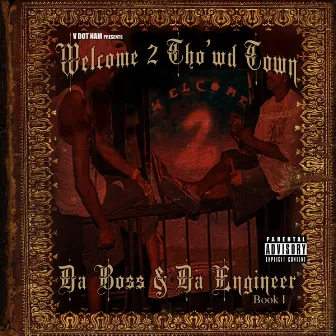 Da Boss & Da Engineer by Welcome 2 Thowd Town