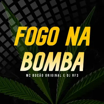 Fogo na Bomba by mc bocão original