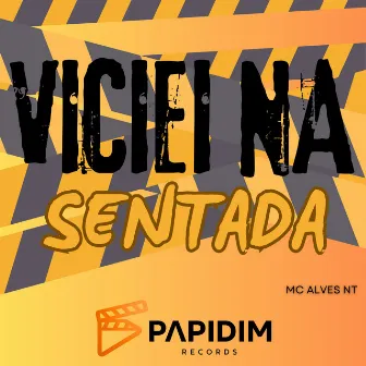 Viciei na Sentada by MC ALVES NT