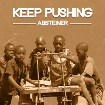 Keep Pushing by Absteiner