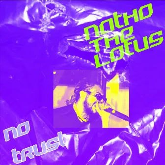 No Trust by Natho the lotus