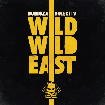 Wild Wild East by Dubioza kolektiv