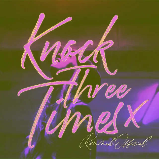 Knock Three Times (Re-Up)