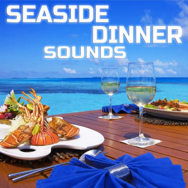 Sounds of Seaside Dinner