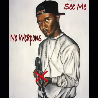 No Weapons / See Me by Novelist