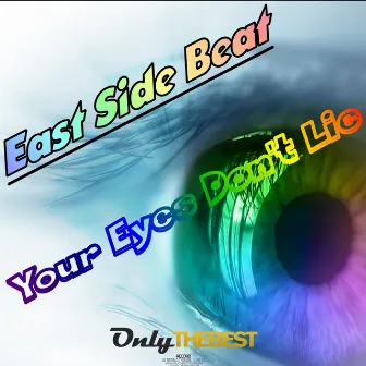 Your Eyes Don't Lie by East Side Beat