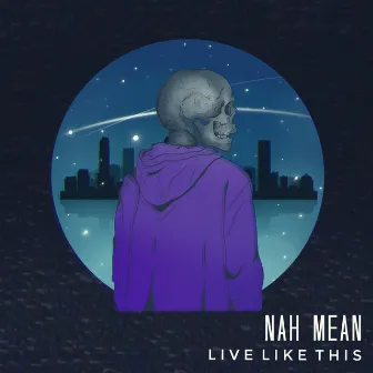 Live Like This by Nah Mean