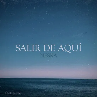 Salir de Aquí by Seijas