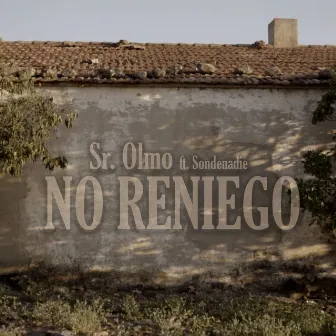 No reniego by Sr. Olmo