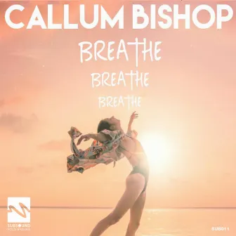 Breathe by Callum Bishop