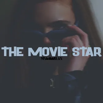 The Movie Star by Mya Harlan