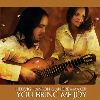 You Bring Me Joy by Andre Maaker