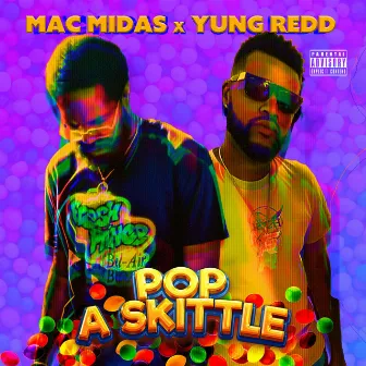 Pop a Skittle by Mac Midas