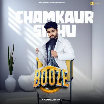 Booze by Chamkaur Sidhu